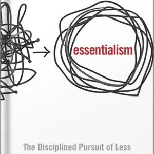 خرید و دانلود نسخه کامل کتاب Essentialism: The Disciplined Pursuit of Less by Greg Mckeown PDF
