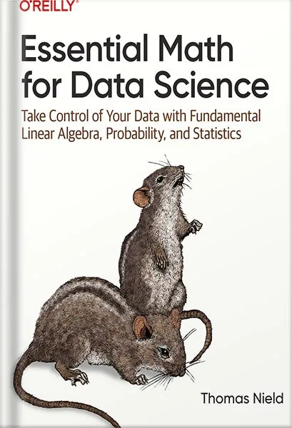 225-New-PNG-Version-18-2-2.jpg خرید و دانلود نسخه کامل کتاب Essential Math for Data Science 1st Edition by Thomas Nield PDF - تصویر 1