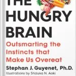 خرید و دانلود نسخه کامل کتاب The Hungry Brain: Outsmarting the Instincts That Make Us Overeat by Stephan J. Guyenet PDF