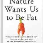 خرید و دانلود نسخه کامل کتاب Nature Wants Us to Be Fat: The Surprising Science Behind Why We Gain Weight and How We Can Prevent–and Reverse–It by Richard J. Johnson PDF