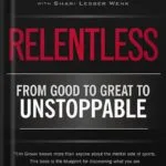 خرید و دانلود نسخه کامل کتاب Relentless: From Good to Great to Unstoppable (Tim Grover Winning Series) by Tim S. Grover PDF