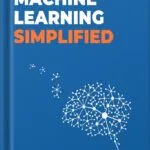 خرید و دانلود نسخه کامل کتاب The Machine Learning Simplified: A Gentle Introduction to Supervised Learning by Andrew Wolf PDF