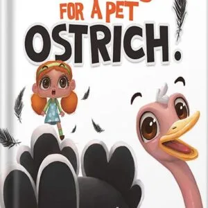 خرید و دانلود نسخه کامل کتاب Do Not Wish For A Pet Ostrich!: (Silly Book for Kids Series) (Silly Books for Kids Series 1) by Sarina Siebenaler PDF