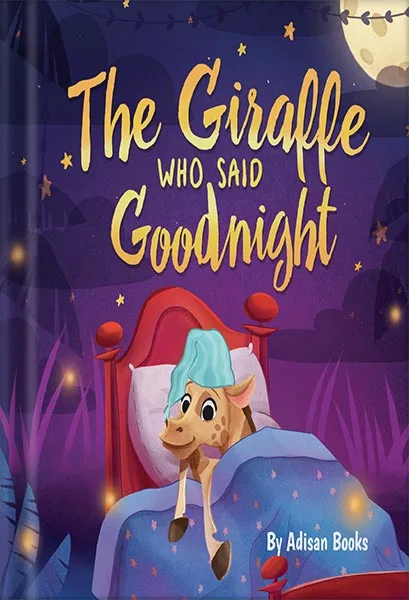 225-New-PNG-Version-21-5-1.jpg خرید و دانلود نسخه کامل کتاب The Giraffe Who Said Goodnight (The Animal Who…) by Adisan Books PDF - تصویر 1