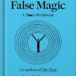 خرید و دانلود نسخه کامل کتاب True and False Magic: A Tools Workbook by Phil Stutz PDF