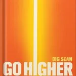 خرید و دانلود نسخه کامل کتاب Go Higher: Five Practices for Purpose, Success, and Inner Peace by Big Sean PDF