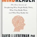 خرید و دانلود نسخه کامل کتاب Mindreader: The New Science of Deciphering What People Really Think, What They Really Want, and Who They Really Are by David J. Lieberman PDF