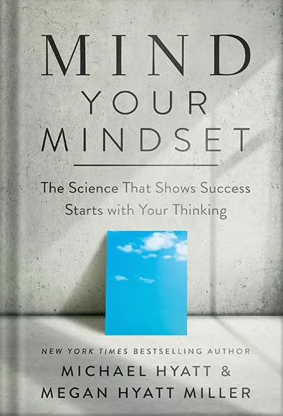 225-New-PNG-Version-24-13.jpg خرید و دانلود نسخه کامل کتاب Mind Your Mindset: The Science That Shows Success Starts with Your Thinking by Michael Hyatt PDF - تصویر 1