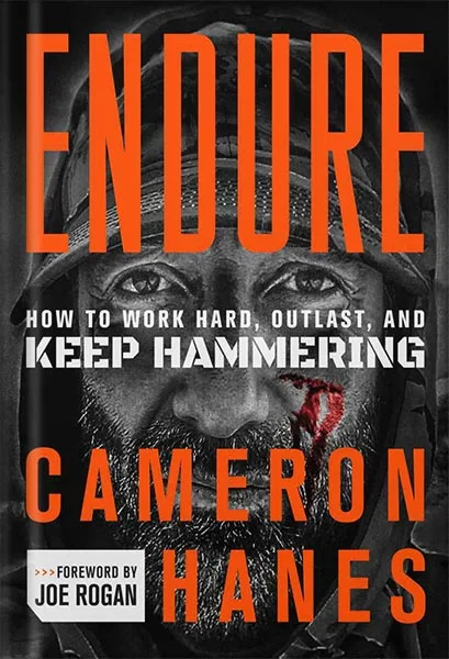 225-New-PNG-Version-26-13.jpg خرید و دانلود نسخه کامل کتاب Endure: How to Work Hard, Outlast, and Keep Hammering by Cameron R. Hanes PDF - تصویر 1