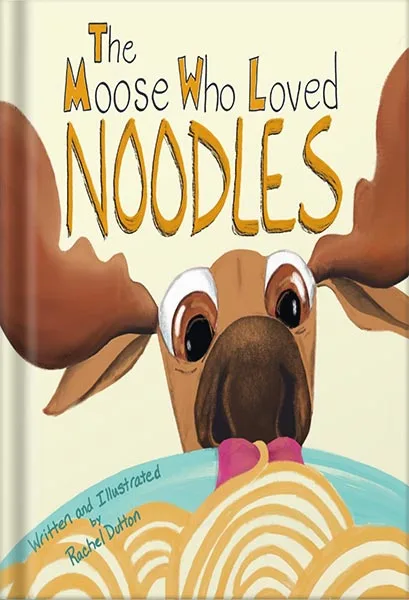 225-New-PNG-Version-26-3-1.jpg خرید و دانلود نسخه کامل کتاب The Moose Who Loved Noodles: A funny bedtime story for kids age 3-9 about persistence and sticking to goals. (Magnificent Moose Adventures) by Rachel Dutton PDF - تصویر 1