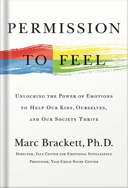 225-New-PNG-Version-27-2-2.jpg خرید و دانلود نسخه کامل کتاب Permission to Feel: Unlocking the Power of Emotions to Help Our Kids, Ourselves, and Our Society Thrive by Marc Brackett,Ph.D. PDF - تصویر 1