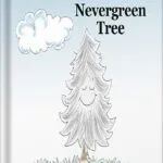 خرید و دانلود نسخه کامل کتاب The Nevergreen Tree: A sweet story on being happy with yourself. by Robert DiDonato PDF