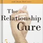 خرید و دانلود نسخه کامل کتاب The Relationship Cure: A 5 Step Guide to Strengthening Your Marriage, Family, and Friendships by John Gottman PDF