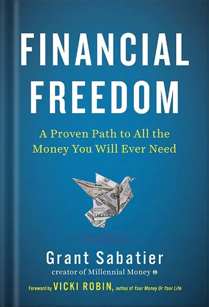 225-New-PNG-Version-3-1.jpg خرید و دانلود نسخه کامل کتاب Financial Freedom: A Proven Path to All the Money You Will Ever Need by Grant Sabatier PDF - تصویر 1
