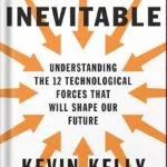 خرید و دانلود نسخه کامل کتاب The Inevitable: Understanding the 12 Technological Forces That Will Shape Our Future by Kevin Kelly PDF