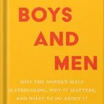 خرید و دانلود نسخه کامل کتاب Of Boys and Men: Why the Modern Male Is Struggling, Why It Matters, and What to Do about It by Richard V. Reeves PDF