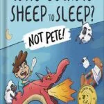 خرید و دانلود نسخه کامل کتاب Who Counts Sheep to Sleep? Not Pete! (One of the best new books for 3 year olds, bedtime and more!) by Wes Marriott PDF
