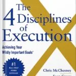 خرید و دانلود نسخه کامل کتاب The 4 Disciplines of Execution: Revised and Updated: Achieving Your Wildly Important Goals by Chris McChesney PDF