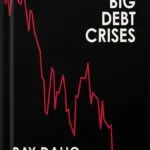 خرید و دانلود نسخه کامل کتاب Principles for Navigating Big Debt Crises by Ray Dalio PDF