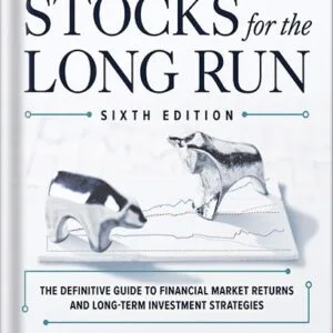 خرید و دانلود نسخه کامل کتاب Stocks for the Long Run: The Definitive Guide to Financial Market Returns & Long-Term Investment Strategies, Sixth Edition by Jeremy J. Siegel PDF