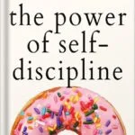 خرید و دانلود نسخه کامل کتاب The Power of Self-Discipline: 5-Minute Exercises to Build Self-Control, Good Habits, and Keep Going When You Want to Give Up (Live a Disciplined Life Book 3) by Peter Hollins PDF