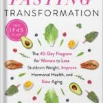 خرید و دانلود نسخه کامل کتاب Intermittent Fasting Transformation: The 45-Day Program for Women to Lose Stubborn Weight, Improve Hormonal Health, and Slow Aging by Cynthia Thurlow PDF