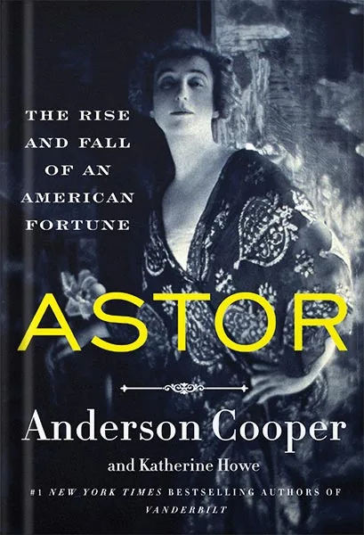 225-New-PNG-Version-36-1-1.jpg خرید و دانلود نسخه کامل کتاب Astor: The Rise and Fall of an American Fortune by Anderson Cooper PDF - تصویر 1