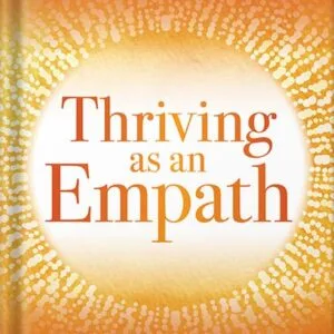 خرید و دانلود نسخه کامل کتاب Thriving as an Empath: 365 Days of Self-Care for Sensitive People by Judith Orloff PDF
