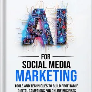 خرید و دانلود نسخه کامل کتاب Generative AI for Social Media Marketing: Tools and Techniques to Build Profitable Digital Campaigns for Online Business by Samy Boustany PDF