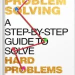 خرید و دانلود نسخه کامل کتاب Strategic Problem Solving: A Step-by-Step Guide to Solve Hard Problems: Leverage Data Analysis and Critical Thinking to Make Smart Decisions, Drive Innovation, and Lead with Confidence by Mark Hartley PDF