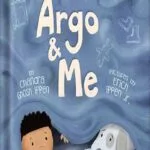 خرید و دانلود نسخه کامل کتاب Argo and Me: A story about being scared and finding protection, love, and home by Chandra Ghosh Ippen PDF