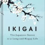 خرید و دانلود نسخه کامل کتاب Ikigai: The Japanese Secret to a Long and Happy Life by Héctor García PDF
