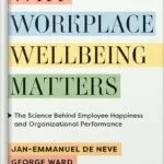خرید و دانلود نسخه کامل کتاب Why Workplace Wellbeing Matters: The Science Behind Employee Happiness and Organizational Performance by Jan-Emmanuel De Neve PDF