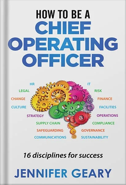 225-New-PNG-Version-42-1-1.jpg خرید و دانلود نسخه کامل کتاب How to be a Chief Operating Officer: 16 Disciplines for Success (How to be a…) by Jennifer Geary PDF - تصویر 1