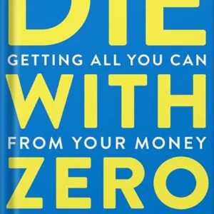 خرید و دانلود نسخه کامل کتاب Die With Zero: Getting All You Can from Your Money and Your Life by Bill Perkins PDF