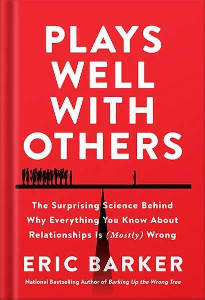 225-New-PNG-Version-42-4-1.jpg خرید و دانلود نسخه کامل کتاب Plays Well with Others: The Surprising Science Behind Why Everything You Know About Relationships Is (Mostly) Wrong by Eric Barker PDF - تصویر 1