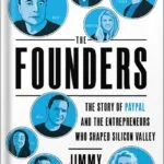خرید و دانلود نسخه کامل کتاب The Founders: The Story of Paypal and the Entrepreneurs Who Shaped Silicon Valley by Jimmy Soni PDF