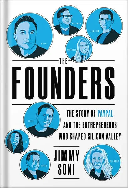 225-New-PNG-Version-43-1.jpg خرید و دانلود نسخه کامل کتاب The Founders: The Story of Paypal and the Entrepreneurs Who Shaped Silicon Valley by Jimmy Soni PDF - تصویر 1