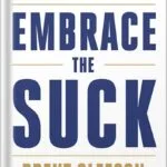 خرید و دانلود نسخه کامل کتاب Embrace the Suck: The Navy SEAL Way to an Extraordinary Life by Brent Gleeson PDF