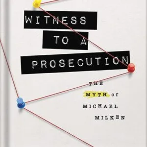 خرید و دانلود نسخه کامل کتاب Witness to a Prosecution: The Myth of Michael Milken by Richard V. Sandler PDF