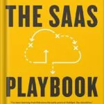 خرید و دانلود نسخه کامل کتاب The SaaS Playbook: Build a Multimillion-Dollar Startup Without Venture Capital by Rob Walling PDF