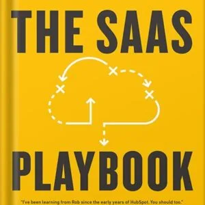 خرید و دانلود نسخه کامل کتاب The SaaS Playbook: Build a Multimillion-Dollar Startup Without Venture Capital by Rob Walling PDF