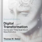 خرید و دانلود نسخه کامل کتاب Digital Transformation: Survive and Thrive in an Era of Mass Extinction by Thomas M. Siebel PDF