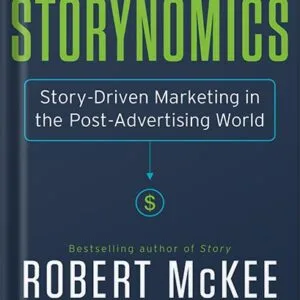 خرید و دانلود نسخه کامل کتاب Storynomics: Story-Driven Marketing in the Post-Advertising World by Robert McKee PDF