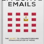 خرید و دانلود نسخه کامل کتاب Effective Emails: The Secret to Straightforward Communication at Work (Business Communication Skills Books Book 2) by Chris Fenning PDF