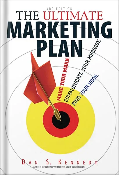 225-New-PNG-Version-48-1.jpg خرید و دانلود نسخه کامل کتاب The Ultimate Marketing Plan: Target Your Audience! Get Out Your Message! Build Your Brand! by Dan S. Kennedy PDF - تصویر 1