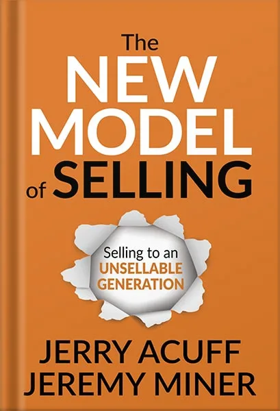 225-New-PNG-Version-49-1-1.jpg خرید و دانلود نسخه کامل کتاب The New Model of Selling: Selling to an Unsellable Generation by Jerry Acuff PDF - تصویر 1