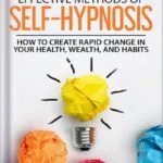 خرید و دانلود نسخه کامل کتاب The SEVEN Most EFFECTIVE Methods of SELF-HYPNOSIS: How to Create Rapid Change in your Health, Wealth, and Habits.by Richard K. Nongard PDF