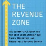 خرید و دانلود نسخه کامل کتاب The Revenue Zone: The Ultimate Playbook for The Next Generation of B2B Sales, Marketing and Predictable Revenue Growth by Tom Burton PDF