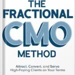 خرید و دانلود نسخه کامل کتاب The Fractional CMO Method: Attract, Convert and Serve High-Paying Clients On Your Terms by Casey Stanton PDF